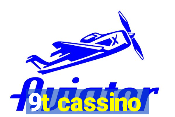 9t cassino